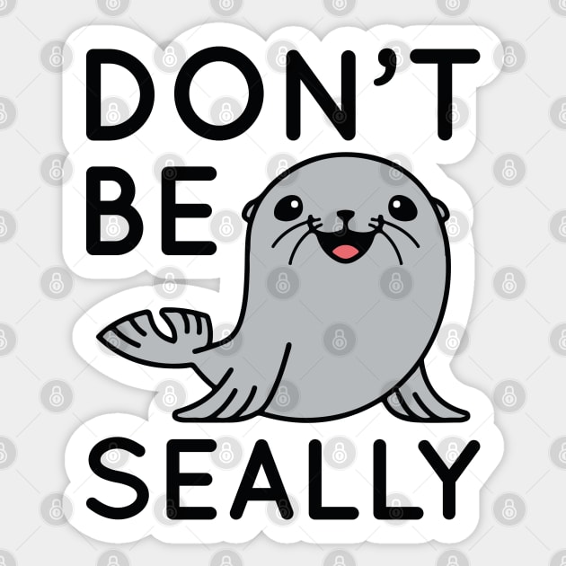 Don’t Be Seally Sticker by Cherrific